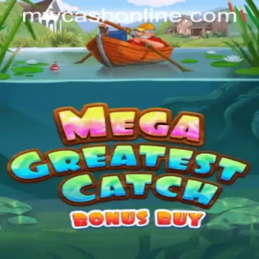MegaGreatestCatchBonusBuy Unveiled: Dive into an Ocean of Cash Rewards